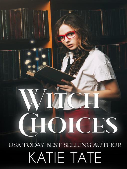 Title details for Witch Choices by Katie Tate - Available